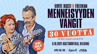 Virve Rosti & Freeman - Menneisyyden Vangit 30 vuotta -juhlakonsertti lokakuussa!