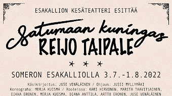 Reijo Taipaleen elämän vaiheista kertova kesäteatterinäytelmä "Satumaan kuningas" nähdään kesällä 2022 Someron Esakalliolla!