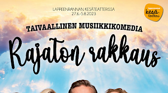 Taivaallinen musiikkikomedia "Rajaton rakkaus" nähdään kesällä 2023 Lappeenrannan kesäteatterissa!